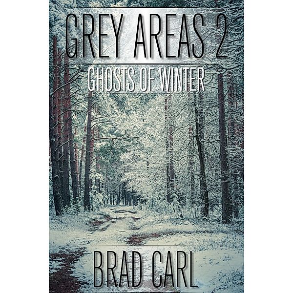 Grey Areas 2: Ghosts of Winter, Brad Carl
