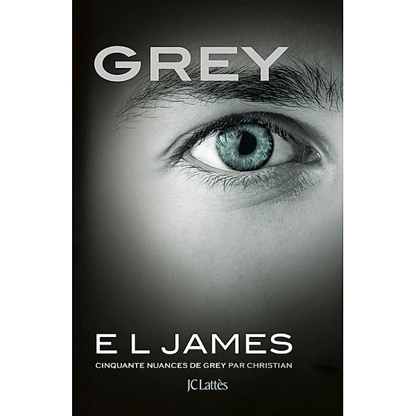 Grey / Cinquante nuances, E L James