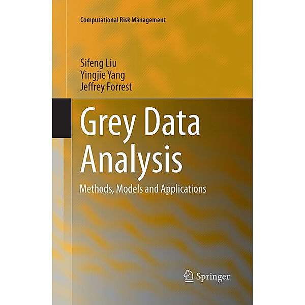 Grey Data Analysis, Sifeng Liu, Yingjie Yang, Jeffrey Forrest