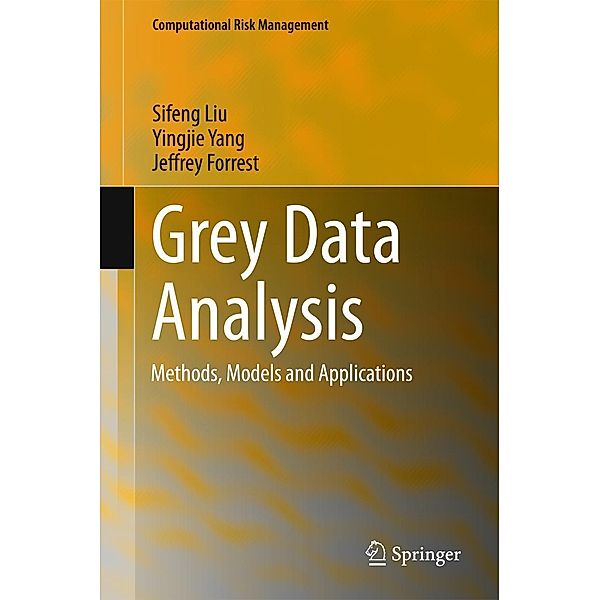 Grey Data Analysis / Computational Risk Management, Sifeng Liu, Yingjie Yang, Jeffrey Forrest