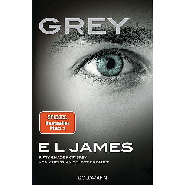 Grey - Fifty Shades of Grey von Christian selbst erzählt / Grey Bd.1, E L James