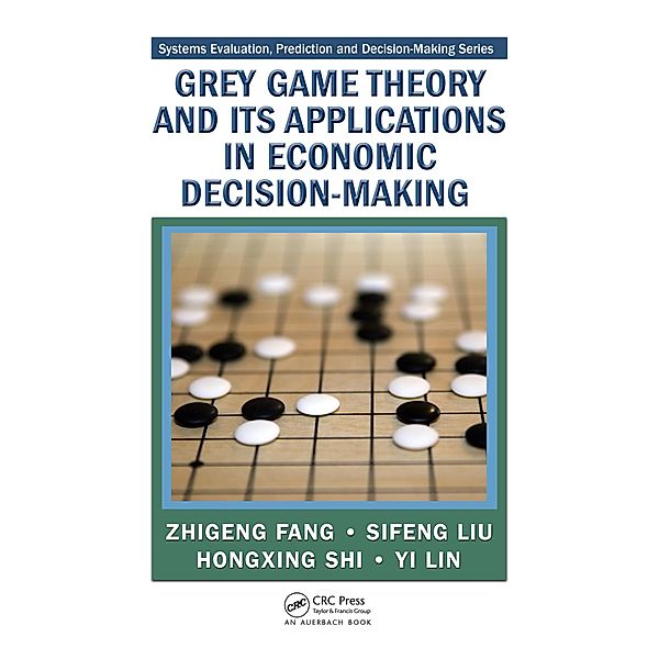 Grey Game Theory and Its Applications in Economic Decision-Making, Zhigeng Fang, Sifeng Liu, Hongxing Shi, Yi Lin