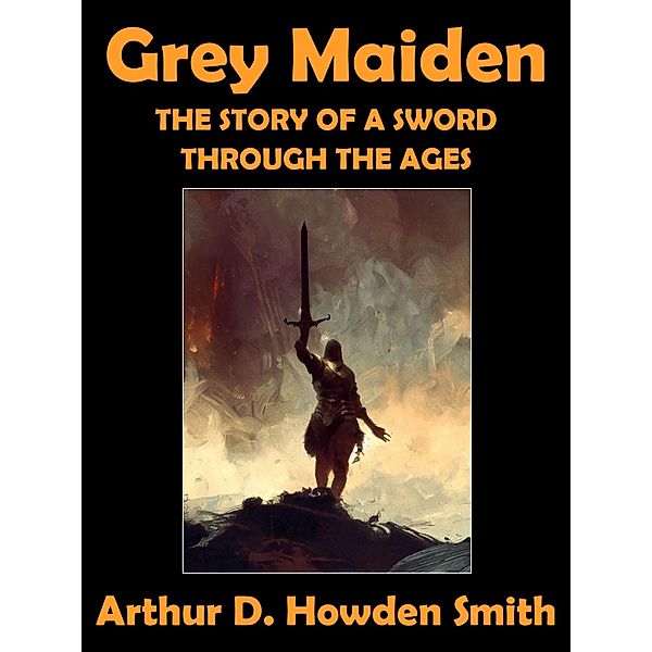 Grey Maiden, Arthur D. Howden Smith