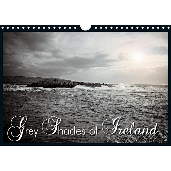 Grey Shades of Ireland (Wandkalender 2017 DIN A4 quer), Marcus Stark
