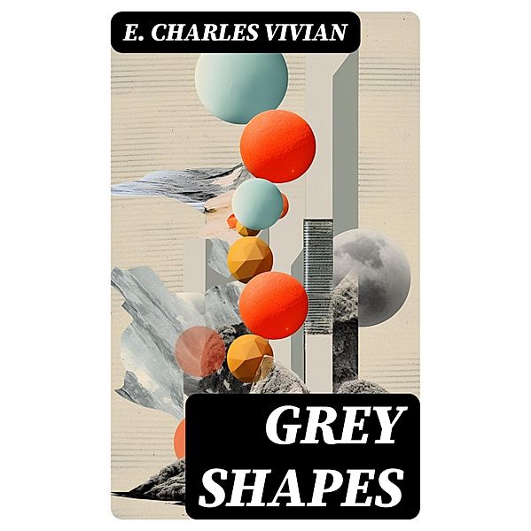 Grey Shapes, E. Charles Vivian