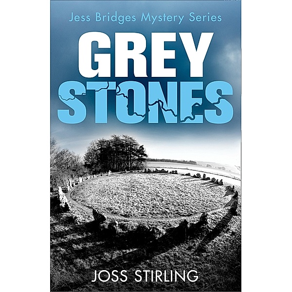 Grey Stones / A Jess Bridges Mystery Bd.4, Joss Stirling