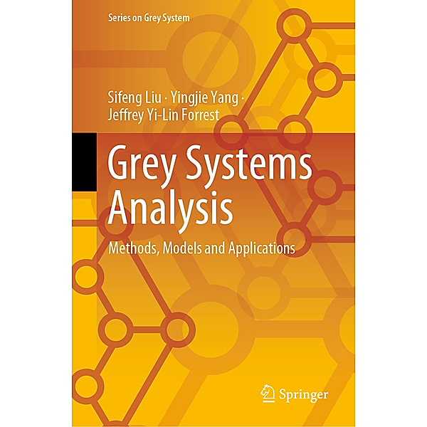 Grey Systems Analysis, Sifeng Liu, Yingjie Yang, Jeffrey Yi-Lin Forrest