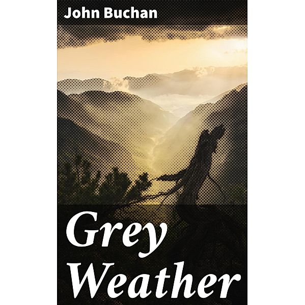 Grey Weather, John Buchan