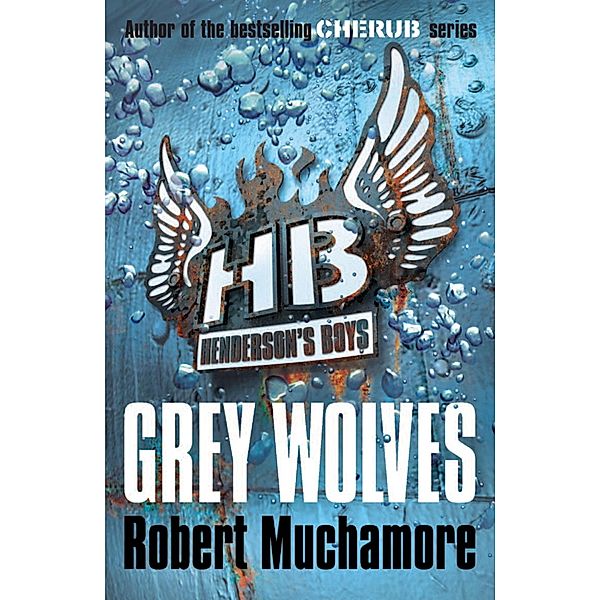 Grey Wolves / Henderson's Boys Bd.4, Robert Muchamore