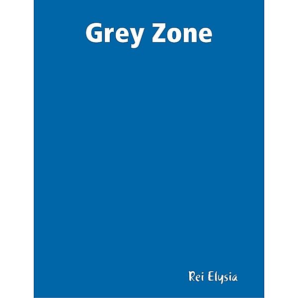 Grey Zone, Rei Elysia
