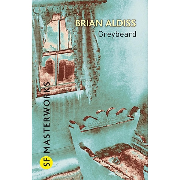 Greybeard / S.F. MASTERWORKS Bd.38, Brian Aldiss