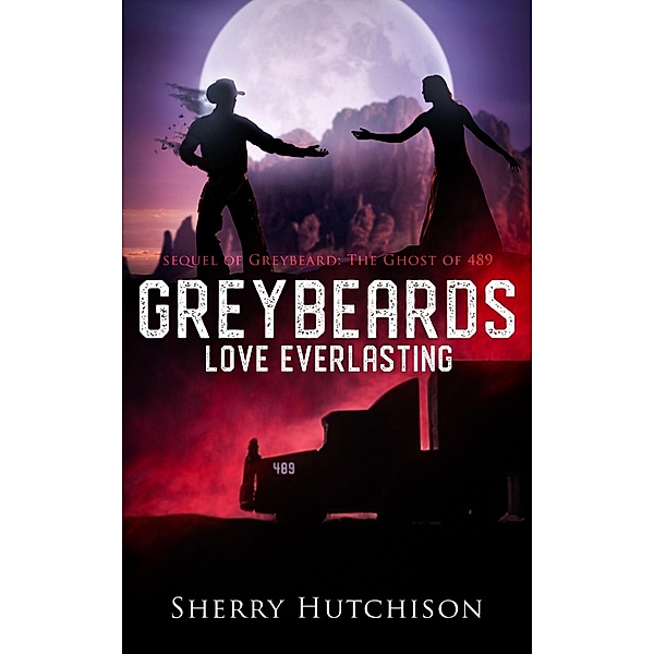 Greybeards Love Everlasting (Greybeard Series) / Greybeard Series, Sherry Hutchison