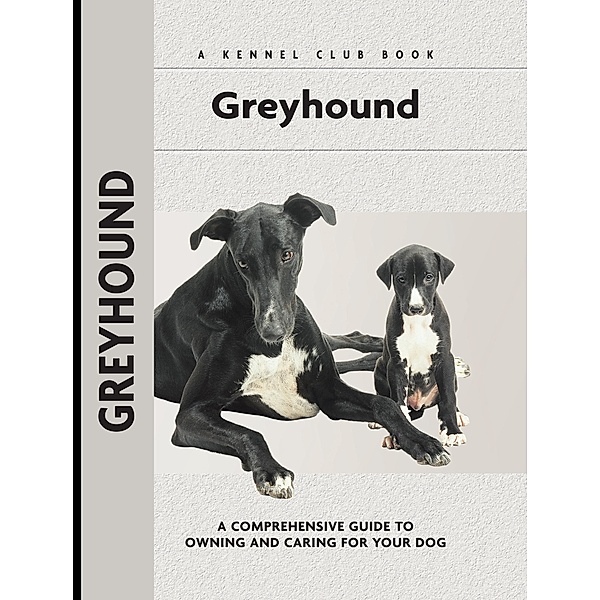 Greyhound / Comprehensive Owner's Guide, Juliette Cunliffe