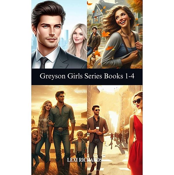 Greyson Girls Series: Books 1-4 / Greyson Girls, Lexi Richards