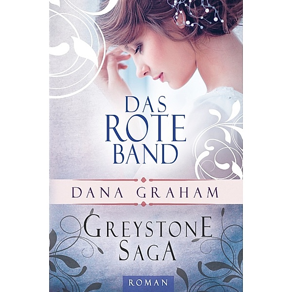 Greystone Saga: Greystone Saga: Das rote Band, Dana Graham