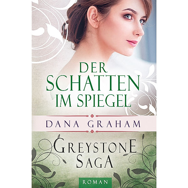 Greystone Saga: Greystone Saga: Der Schatten im Spiegel, Dana Graham