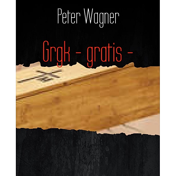 Grgk - gratis -, Peter Wagner