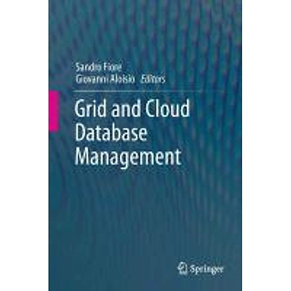 Grid and Cloud Database Management, Giovanni Aloisio, Sandro Fiore