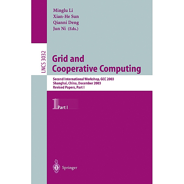 Grid and Cooperative Computing, GCC 2003.Vol.1