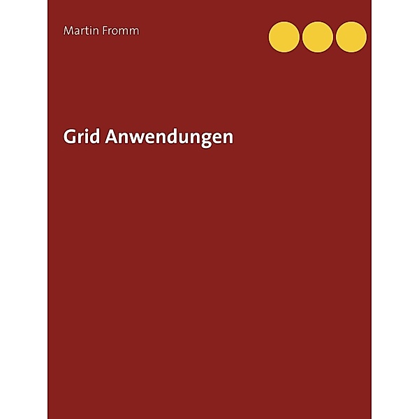 Grid Anwendungen, Martin Fromm