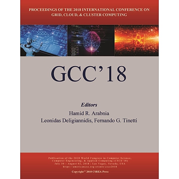 Grid, Cloud, and Cluster Computing / The 2018 WorldComp International Conference Proceedings