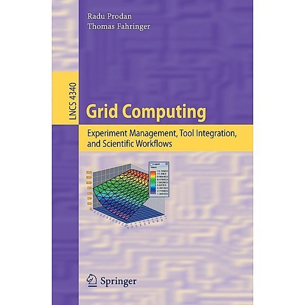 Grid Computing / Lecture Notes in Computer Science Bd.4340, Radu Prodan, Thomas Fahringer