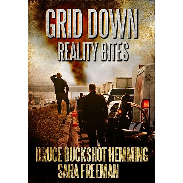 Grid Down Reality Bites, Bruce Buckshot Hemming