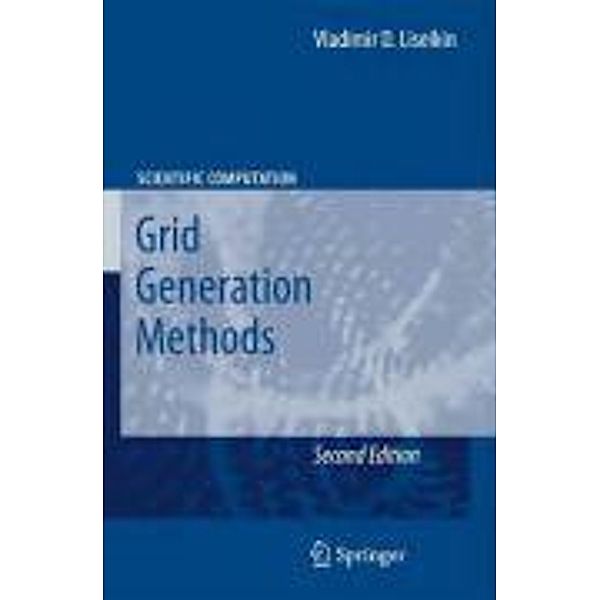 Grid Generation Methods / Scientific Computation, Vladimir D. Liseikin
