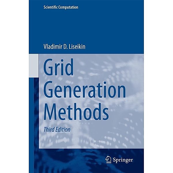 Grid Generation Methods / Scientific Computation, Vladimir D. Liseikin