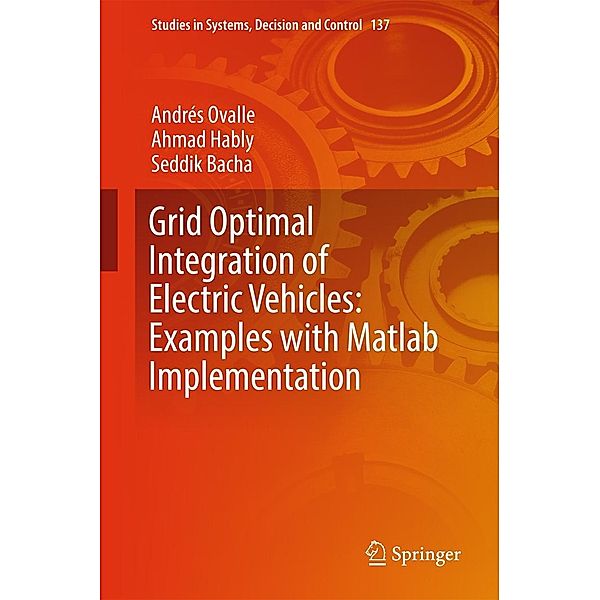 Grid Optimal Integration of Electric Vehicles: Examples with Matlab Implementation / Studies in Systems, Decision and Control Bd.137, Andrés Ovalle, Ahmad Hably, Seddik Bacha