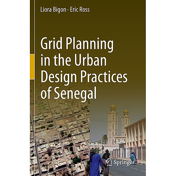 Grid Planning in the Urban Design Practices of Senegal, Liora Bigon, Eric Ross