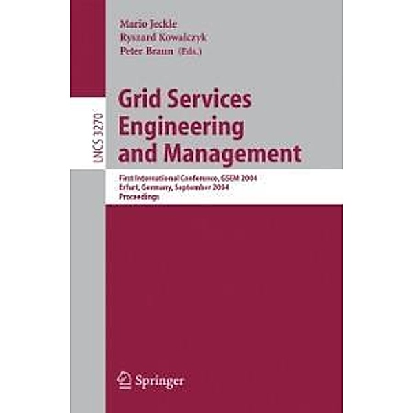 Grid Services Engineering and Management / Lecture Notes in Computer Science Bd.3270