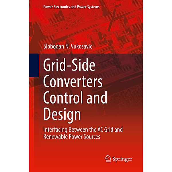 Grid-Side Converters Control and Design, Slobodan N. Vukosavic