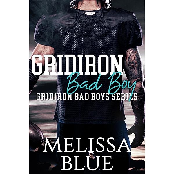 Gridiron Bad Boy (Gridiron Bad Boys, #1) / Gridiron Bad Boys, Melissa Blue