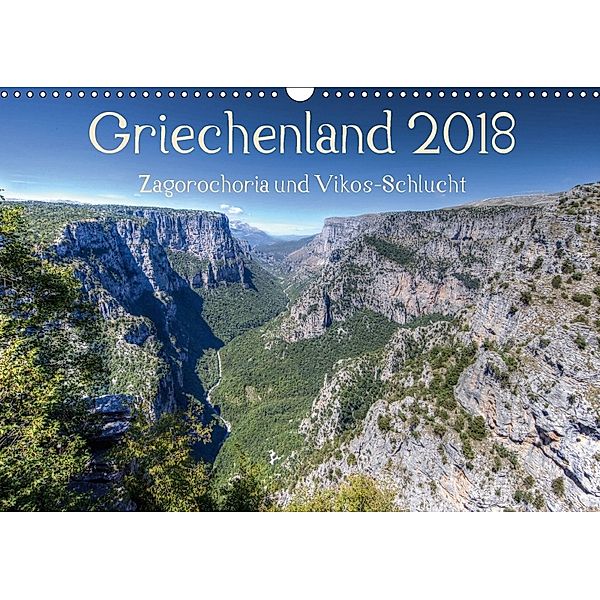 Griechenland 2018 - Zagorochoria und Vikos-Schlucht (Wandkalender 2018 DIN A3 quer), Alexander Bob