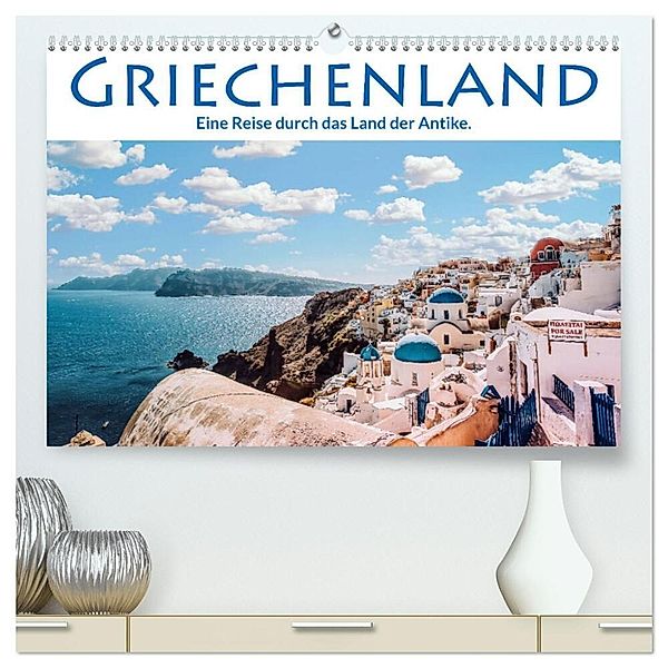 Griechenland - Eine Reise durch das Land der Antike. (hochwertiger Premium Wandkalender 2024 DIN A2 quer), Kunstdruck in Hochglanz, Benjamin Lederer