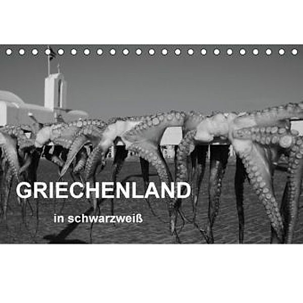 Griechenland in schwarzweiß (Tischkalender 2016 DIN A5 quer), Maren Richter