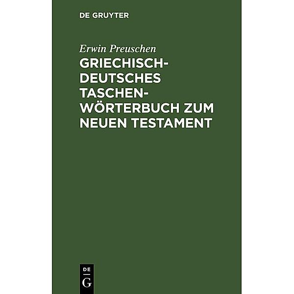 Griechisch-deutsches Taschenwörterbuch zum Neuen Testament, Erwin Preuschen