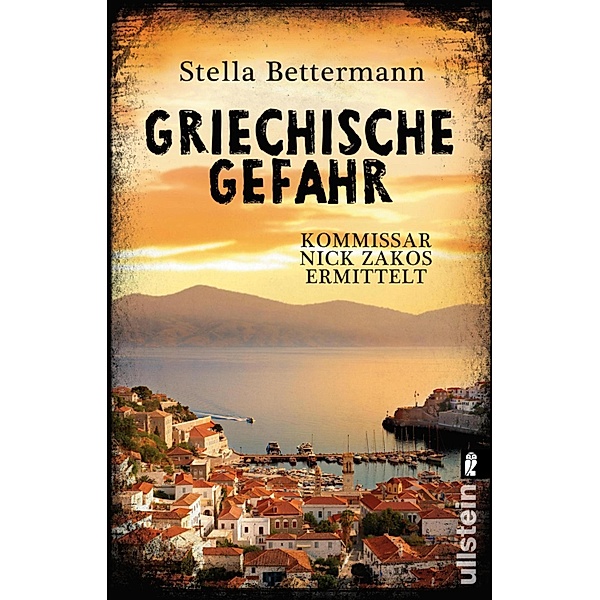 Griechische Gefahr / Kommissar Nick Zakos Bd.4, Stella Bettermann