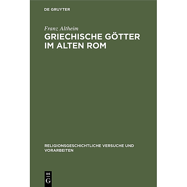 Griechische Götter im alten Rom, Franz Altheim