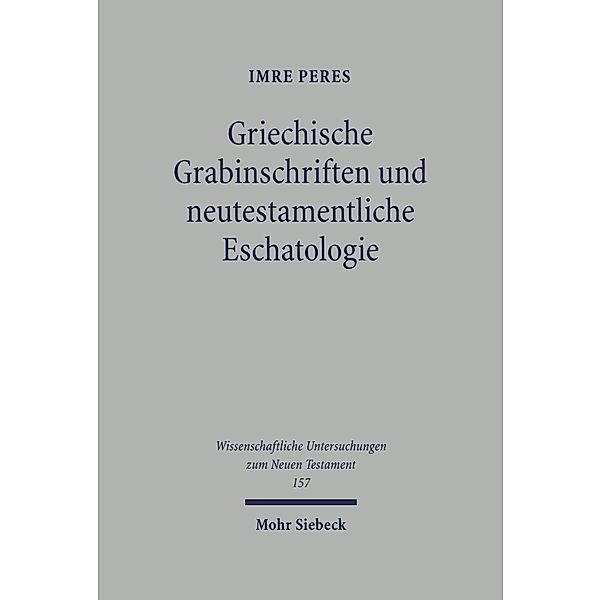 Griechische Grabinschriften und neutestamentliche Eschatologie, Imra Peres
