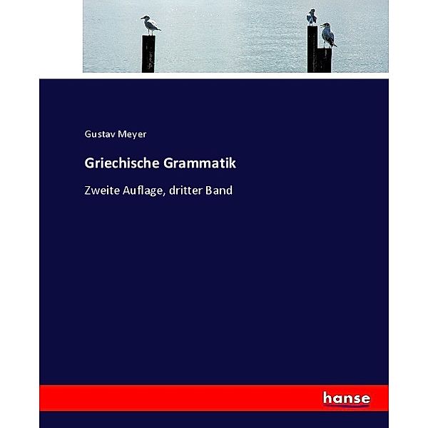 Griechische Grammatik, Gustav Meyer