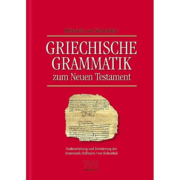 Griechische Grammatik zum Neuen Testament, Heinrich von Siebenthal