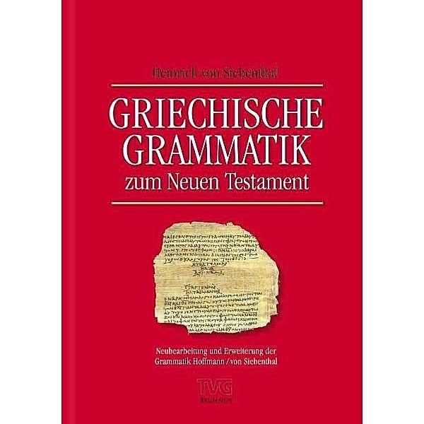Griechische Grammatik zum Neuen Testament, Heinrich von Siebenthal