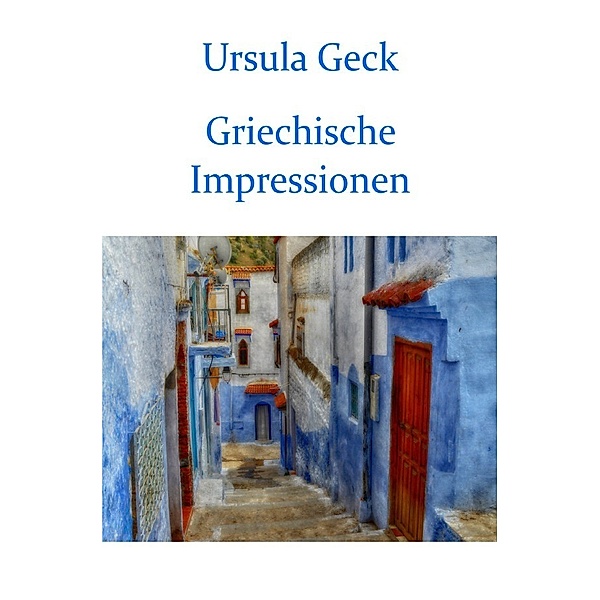 Griechische Impressionen, Ursula Geck