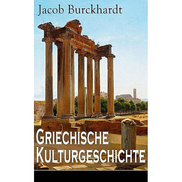 Griechische Kulturgeschichte, Jacob Burckhardt