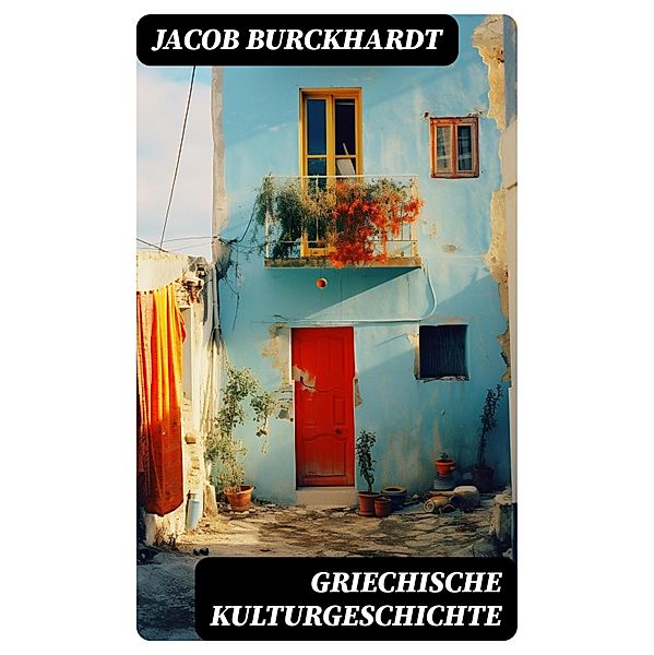 Griechische Kulturgeschichte, Jacob Burckhardt