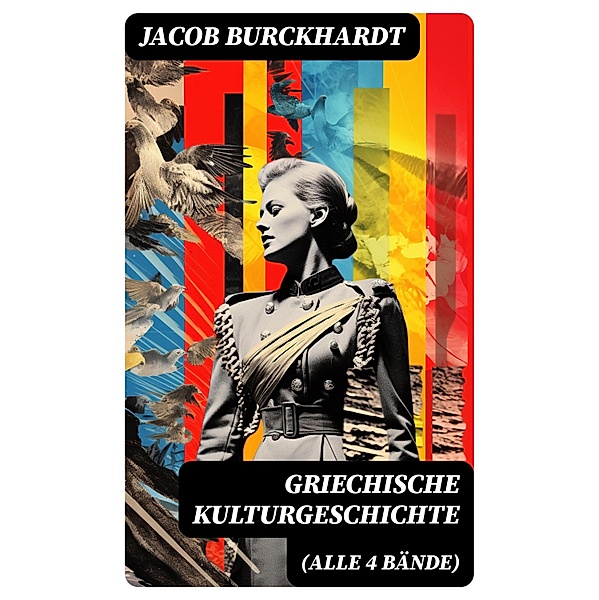 Griechische Kulturgeschichte (Alle 4 Bände), Jacob Burckhardt