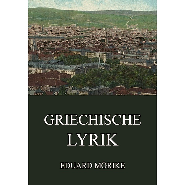 Griechische Lyrik, Eduard Mörike