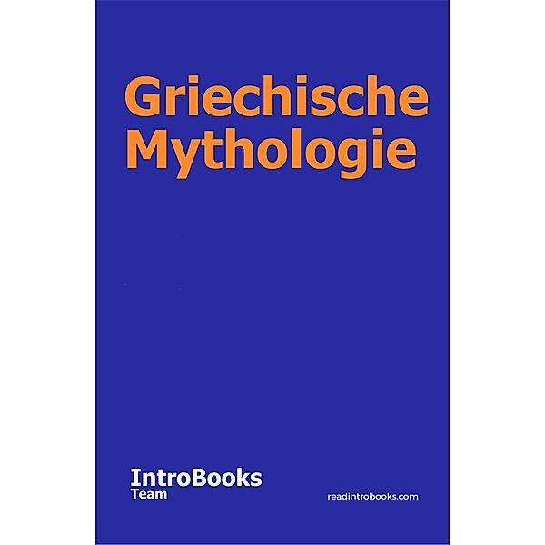 Griechische Mythologie, IntroBooks Team